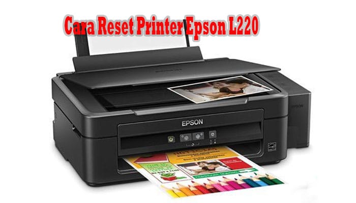Cara reset printer Epson L220
