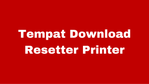 Tempat Download Resetter Printer
