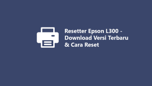 Reset Printer Epson L300